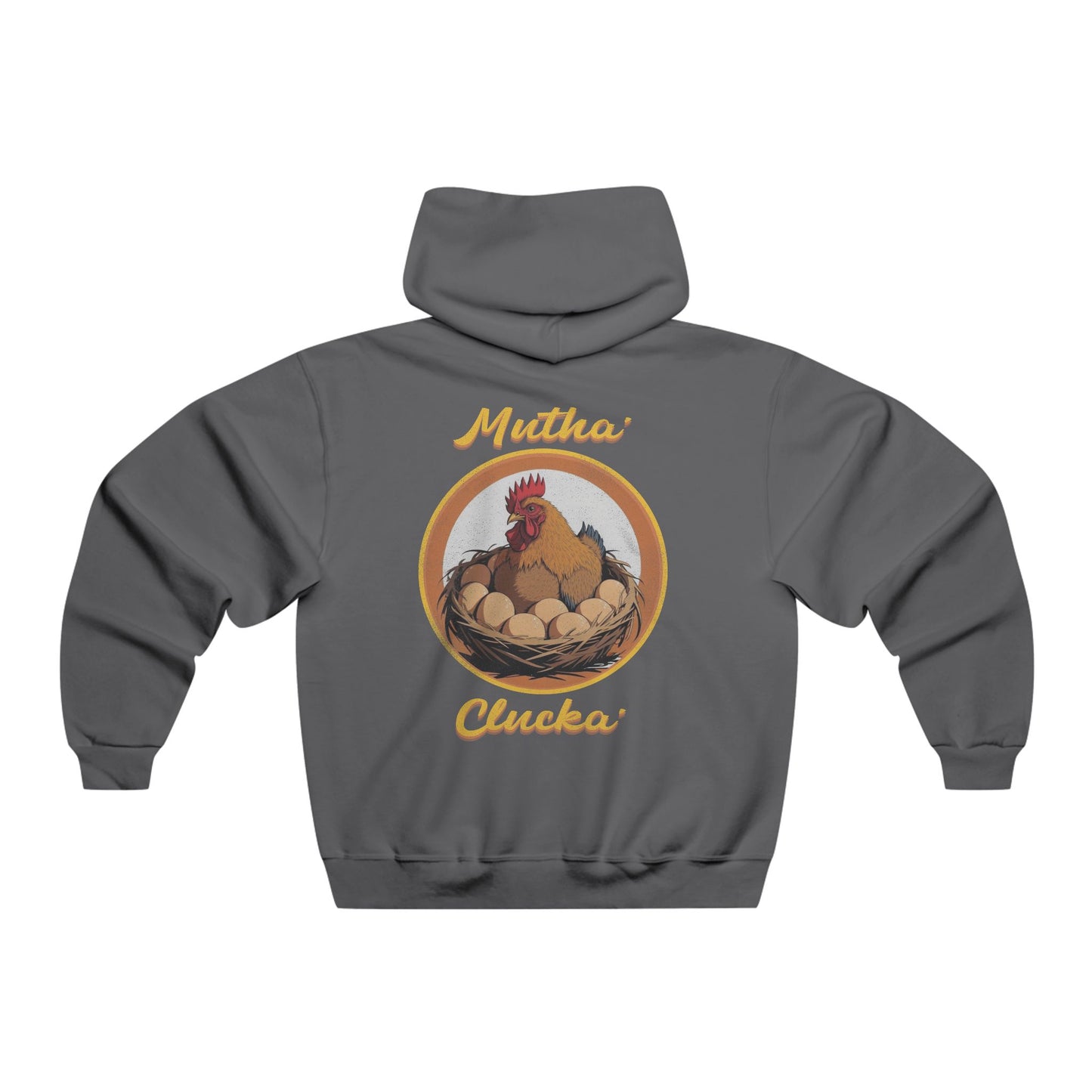 Mutha’ Clucka Hoodie