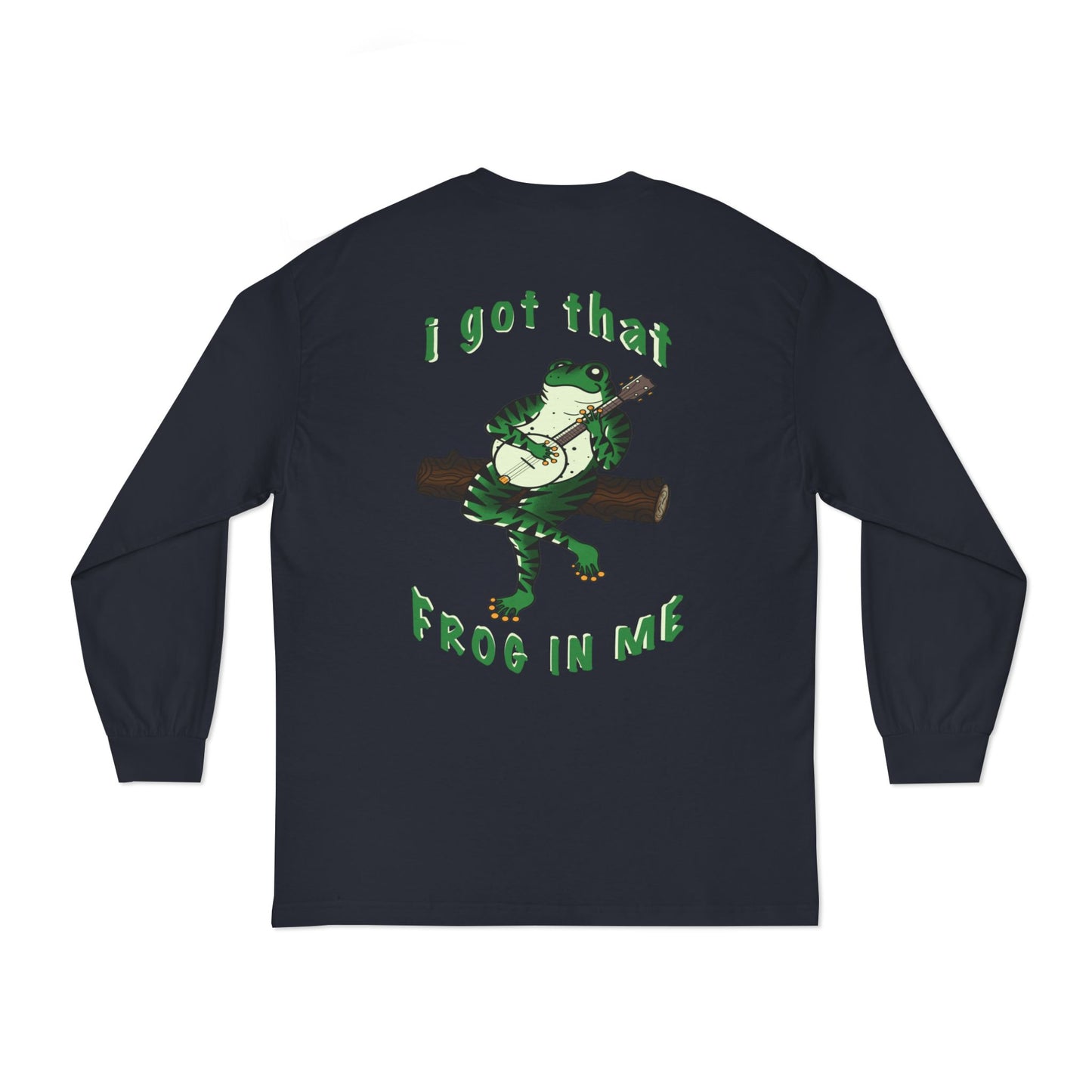 Got That Frog In You? Let ‘Em Know With This Long Sleeve!