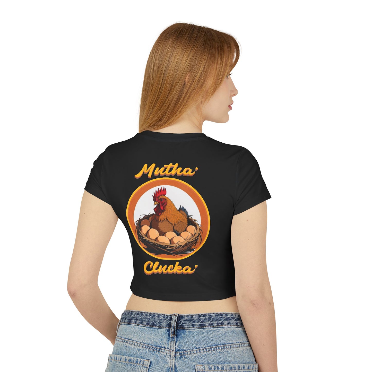 Mutha’ Clucka Baby Tee