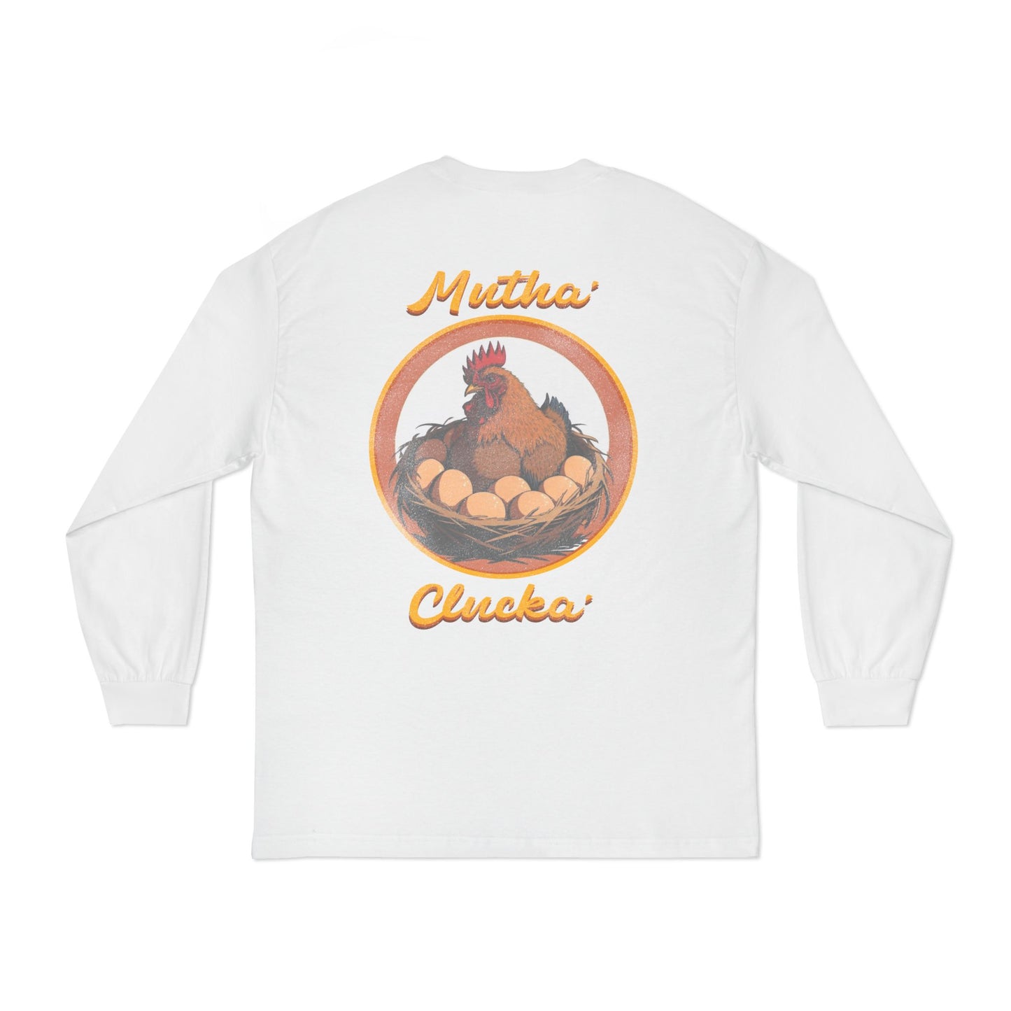 Mutha’ Clucka Long Sleeve