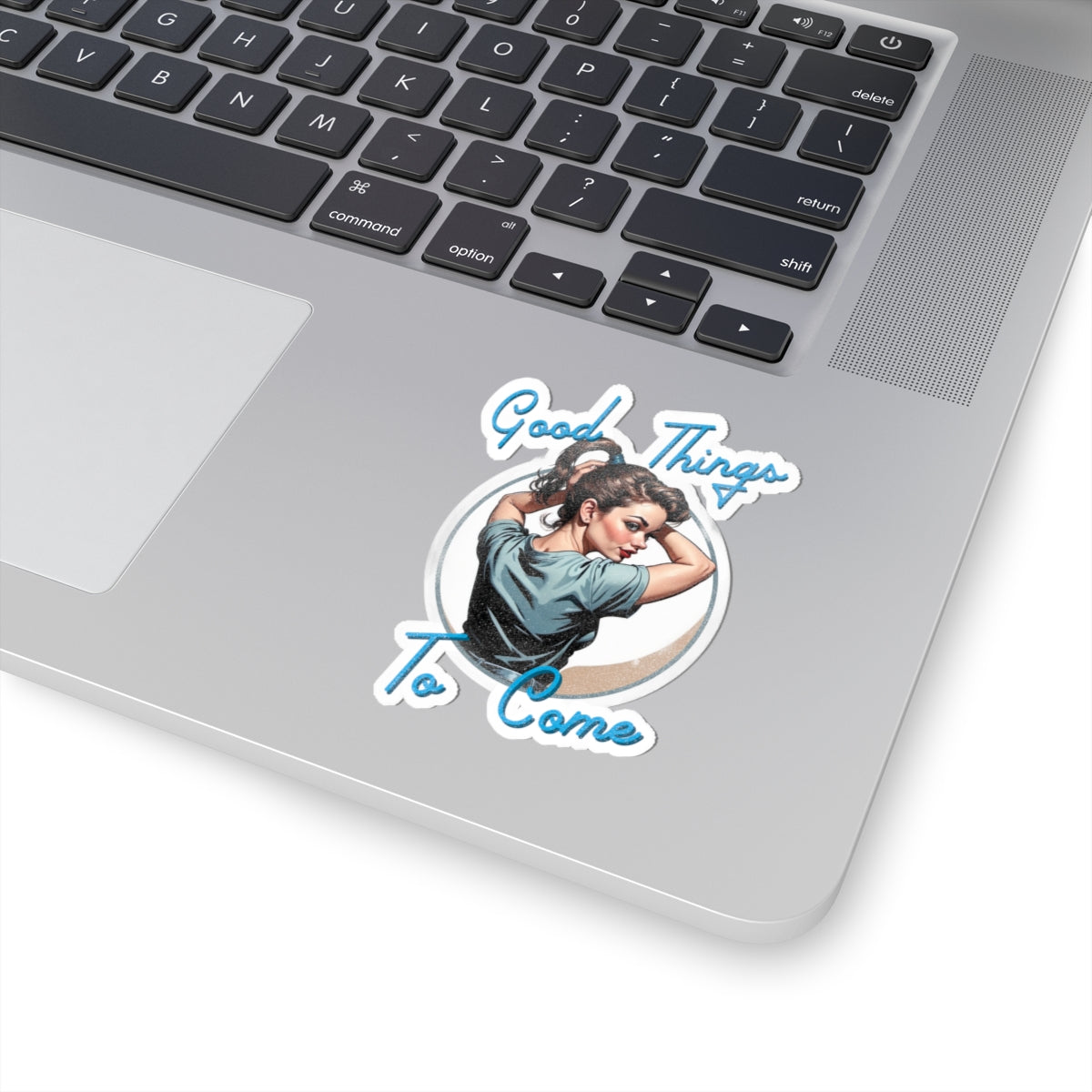 Good Things To Come Sticker
