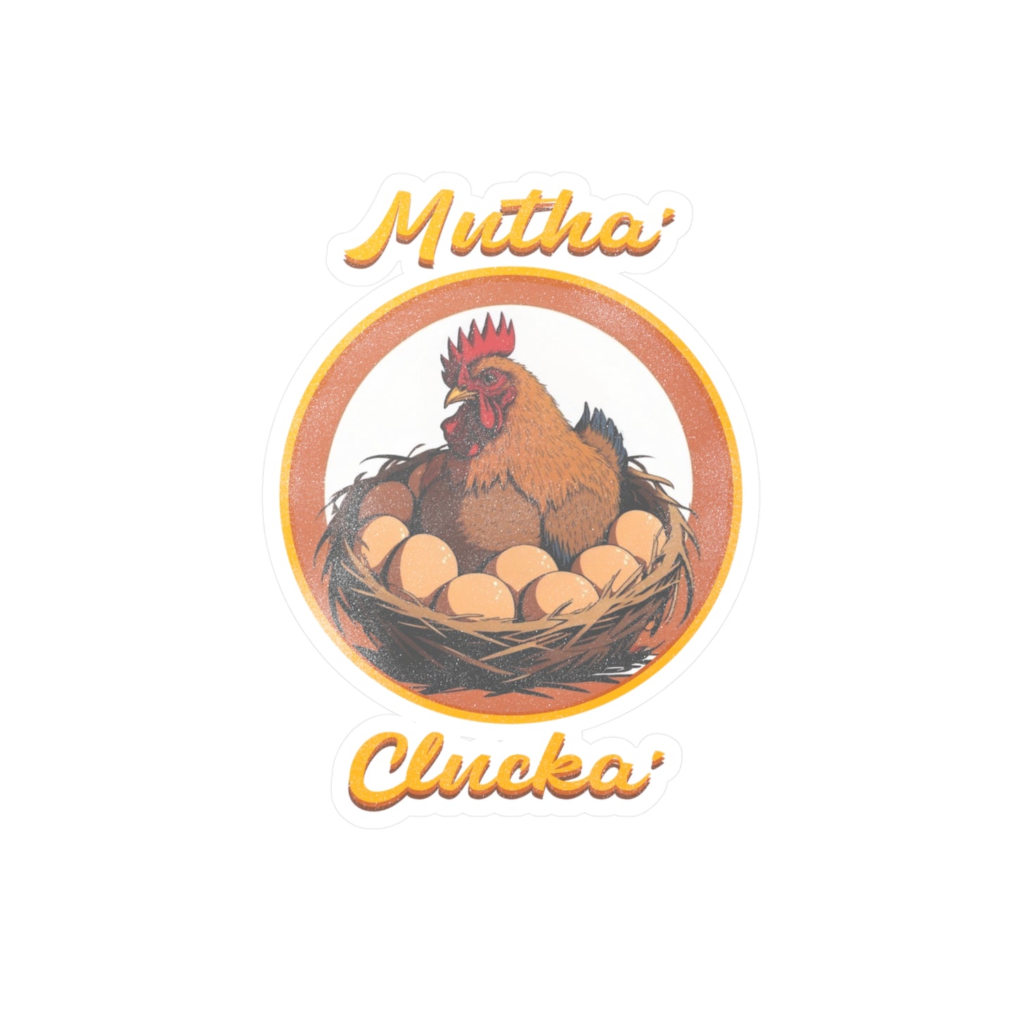 Mutha Clucka Decal