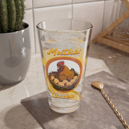 Mutha Clucka Pint Glass