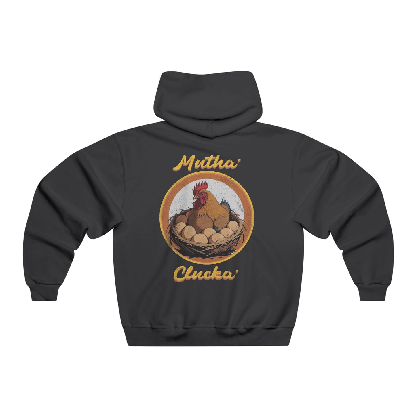 Mutha’ Clucka Hoodie