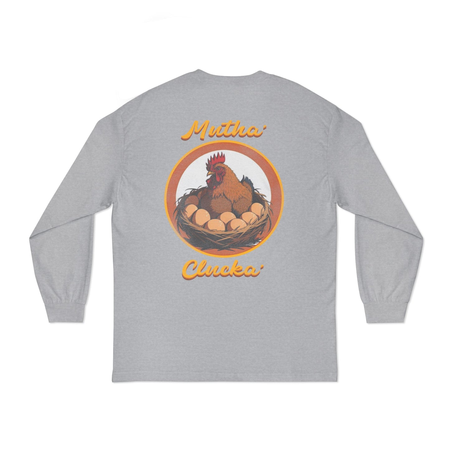 Mutha’ Clucka Long Sleeve