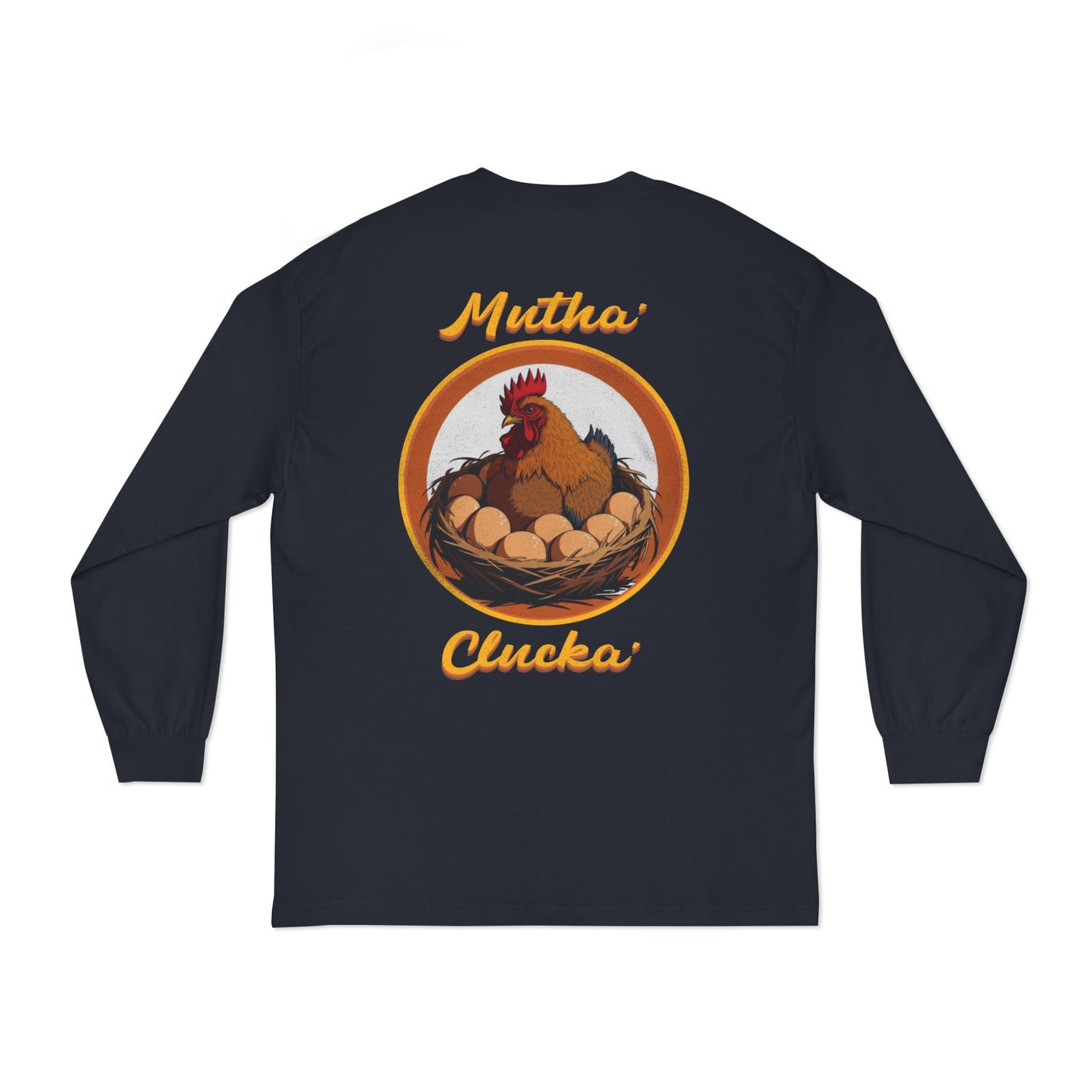 Mutha’ Clucka Long Sleeve