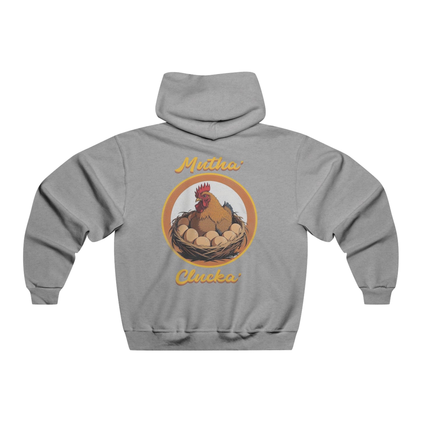 Mutha’ Clucka Hoodie