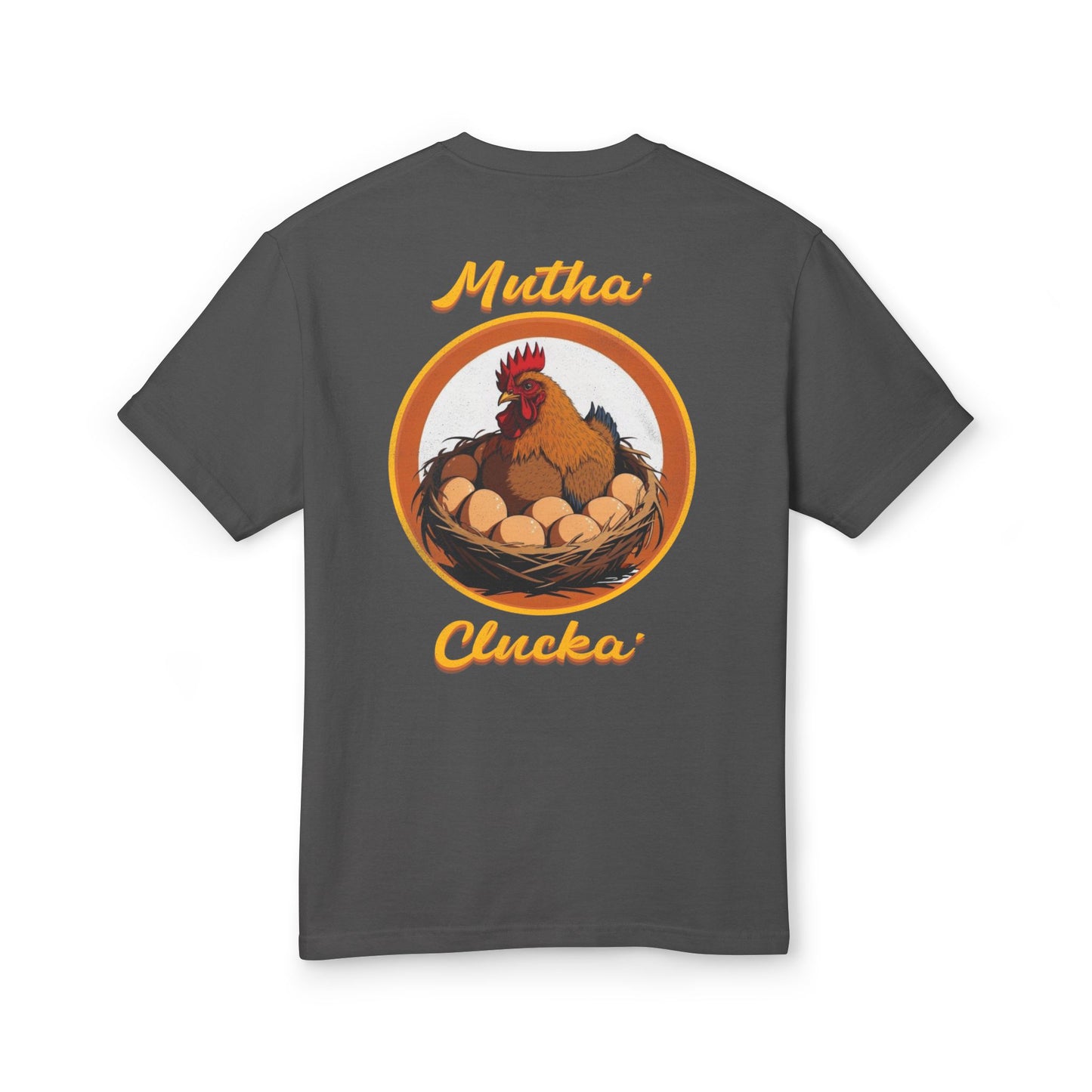 Mutha’ Clucka T-Shirt