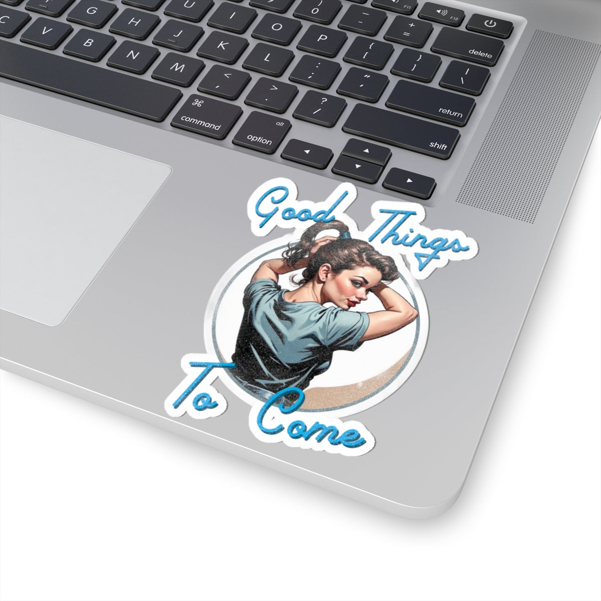 Good Things To Come Sticker