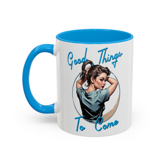 Good Things To Come Mug