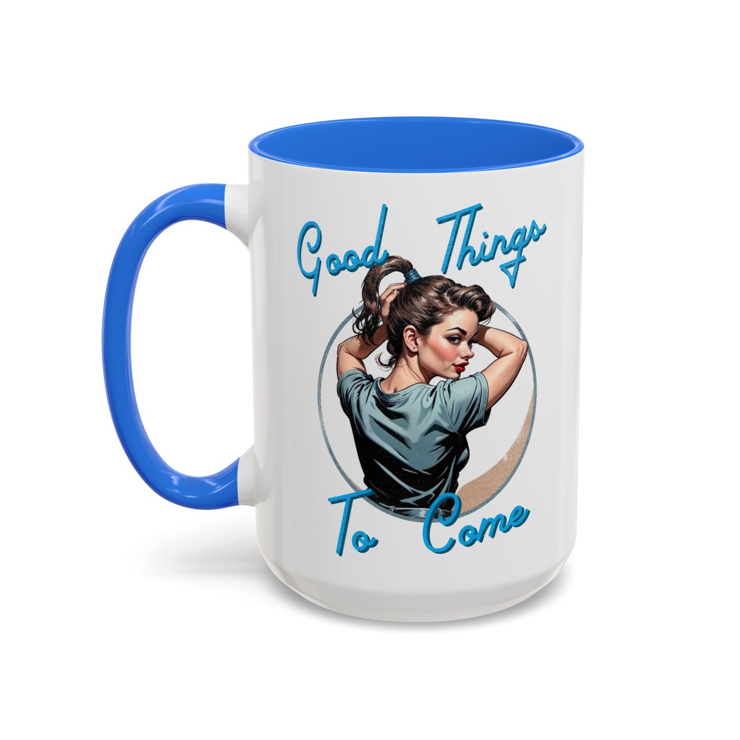 Good Things To Come Mug