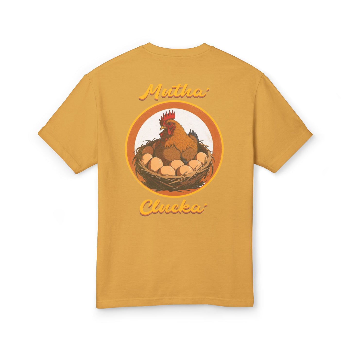 Mutha’ Clucka T-Shirt