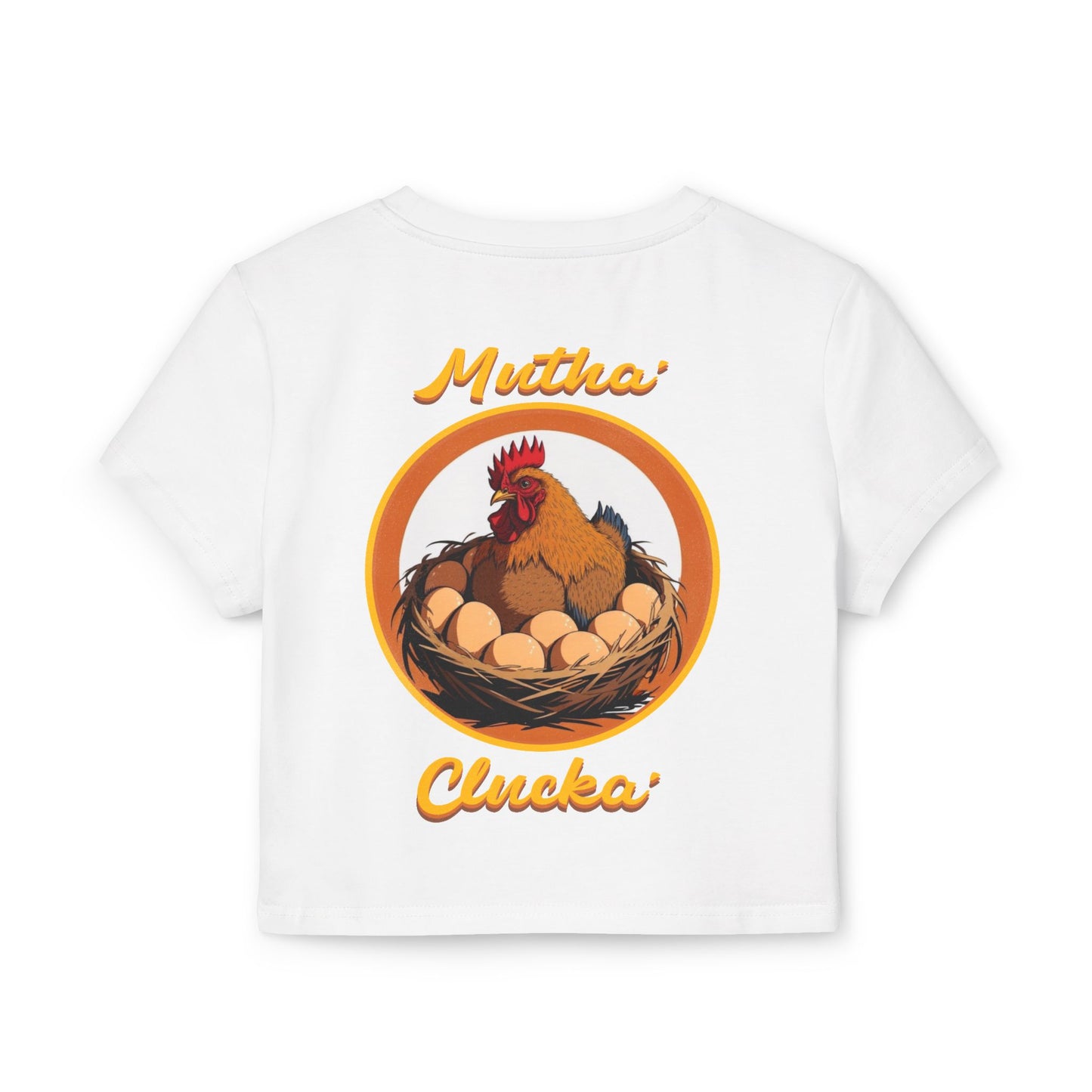 Mutha’ Clucka Baby Tee