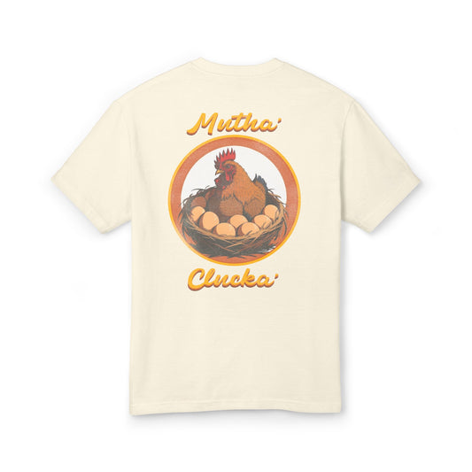 Mutha’ Clucka T-Shirt
